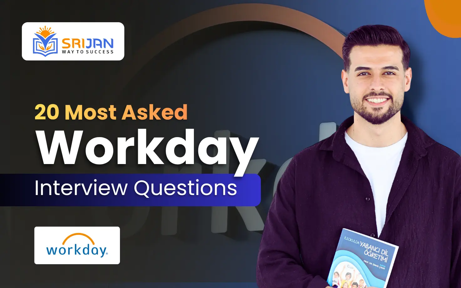 20 Most Asked Workday Interview Questions with Real-Time Scenarios