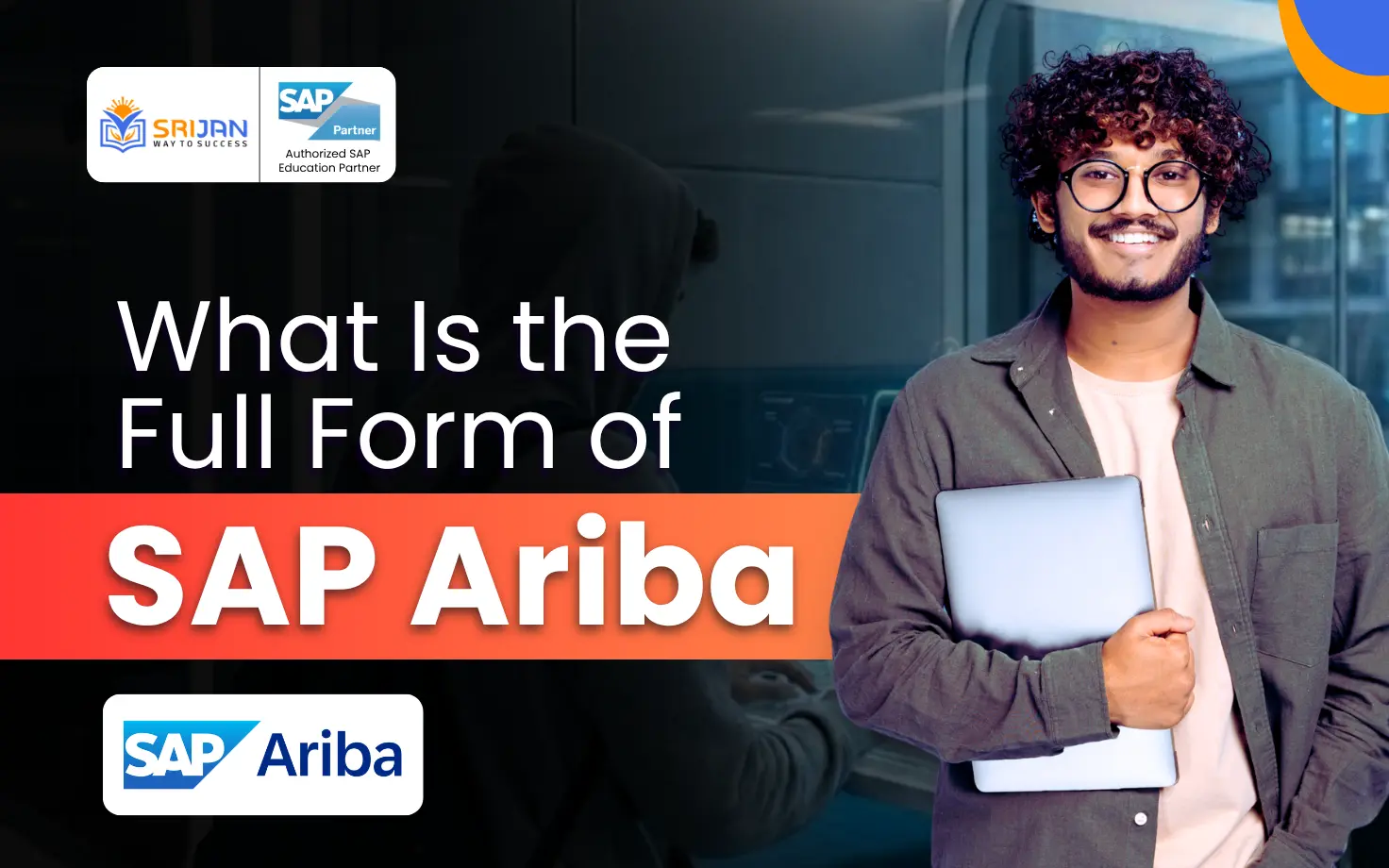 What Is the Full Form of SAP Ariba, Meaning and Benefits Explained