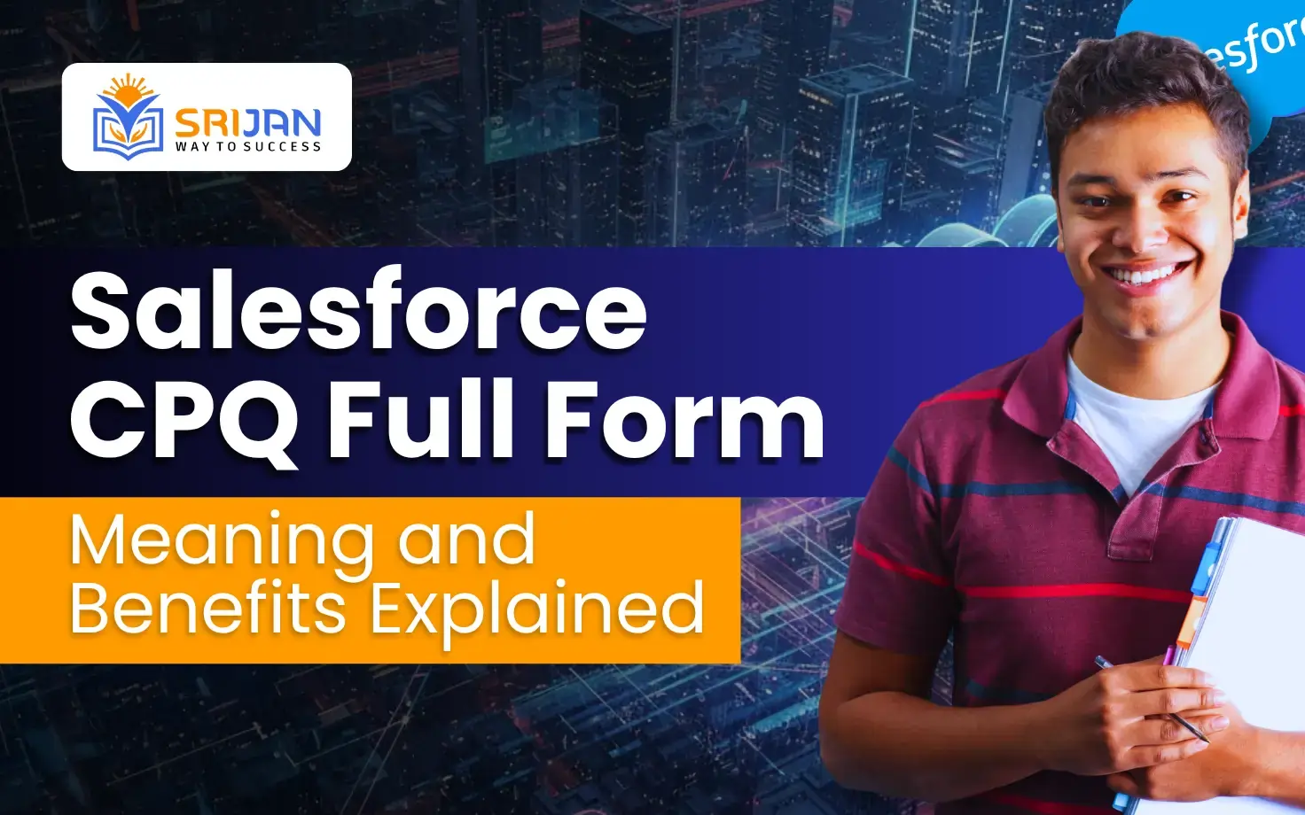 Salesforce CPQ Full Form: Meaning and Benefits Explained