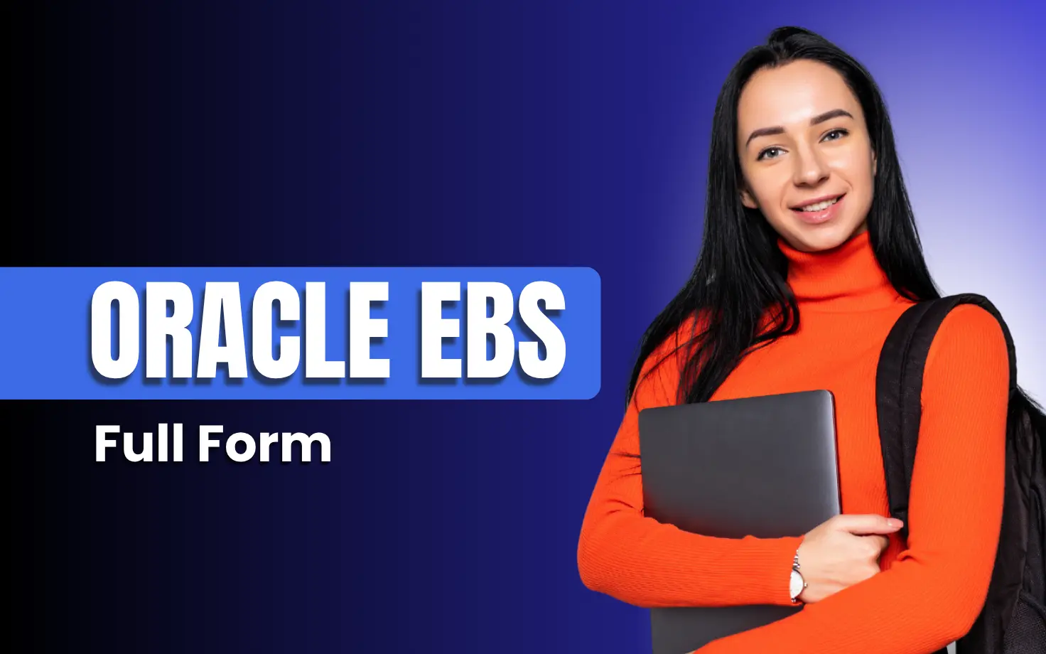 Oracle EBS Full Form: Meaning and Uses Explained